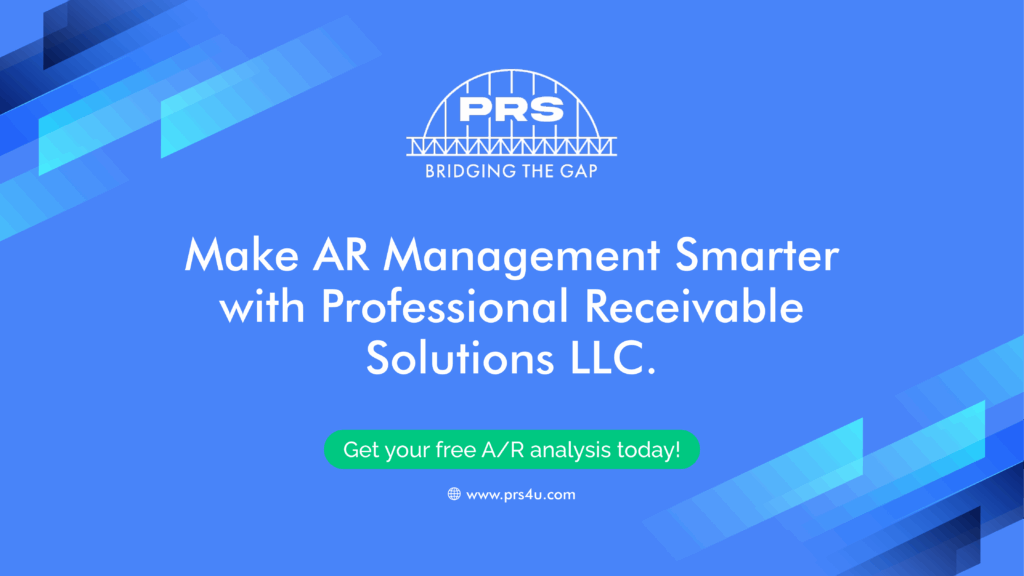 Make AR Management Smarter with Professional Receivable Solutions LLC.