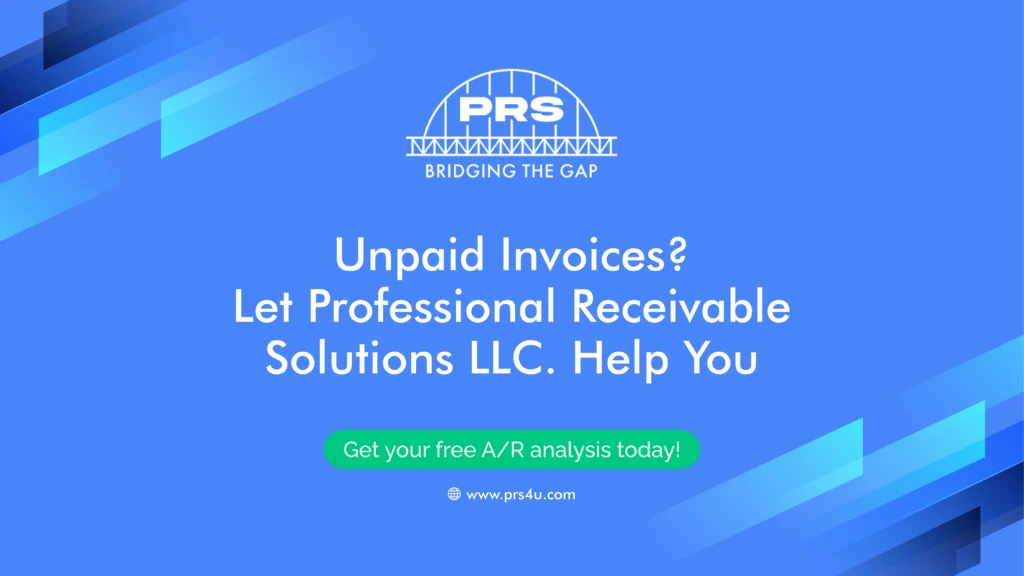 Unpaid Invoices_ Let Professional Receivable Solutions LLC