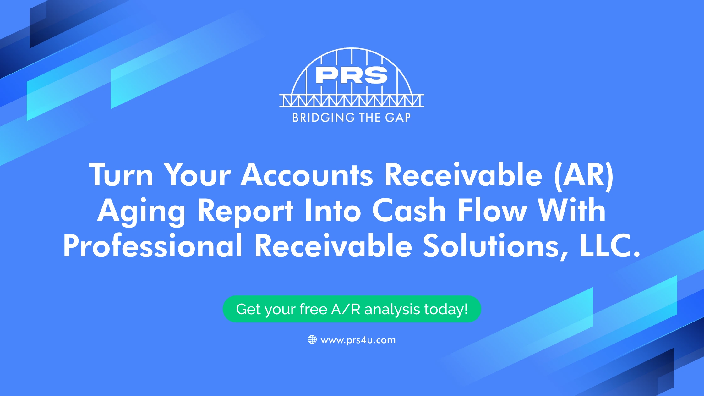 Turn Your Accounts Receivable (AR) Aging Report Into Cash Flow With Professional Receivable Solutions, LLC.