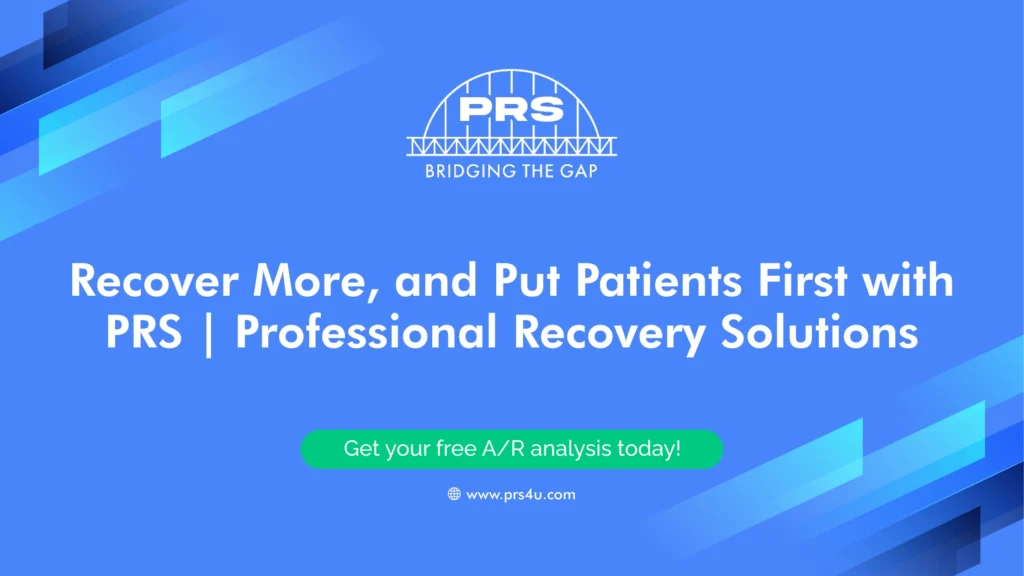 Recover More, and Put Patients First with PRS - Professional Recovery Solutions