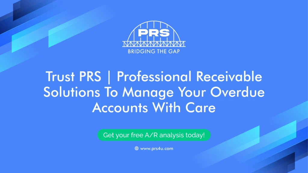 Trust PRS _ Professional Receivable Solutions To Manage Your Overdue Accounts With Care