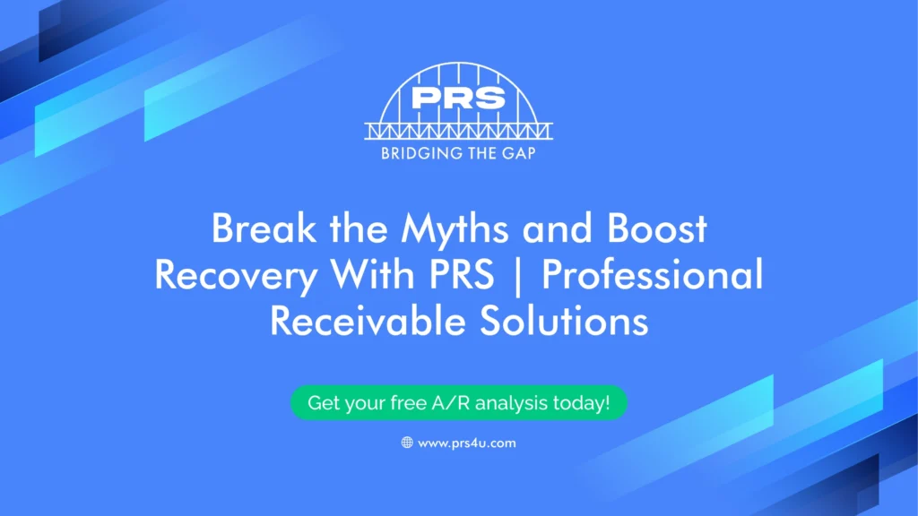 Break the Myths and Boost Recovery With PRS _ Professional Receivable Solutions